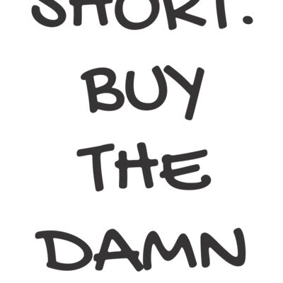 Life is short buy the damn bicycle Thumbnail