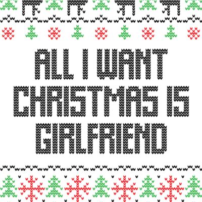All i want Christmas is girlfriend Thumbnail